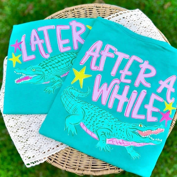 Later Gator After A While Front and Back Tee