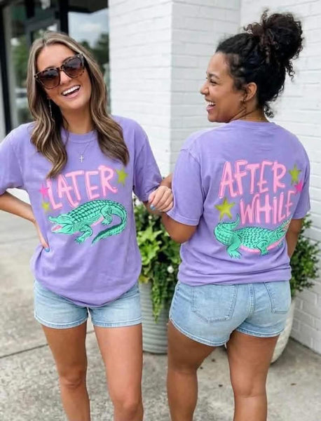Later Gator After A While Front and Back Tee