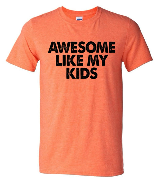 Awesome Like My Kids Tee